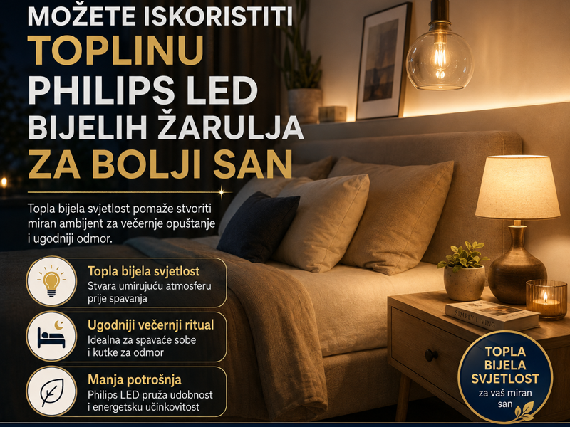 Možete iskoristiti toplinu Philips LED bijelih žarulja za bolji san