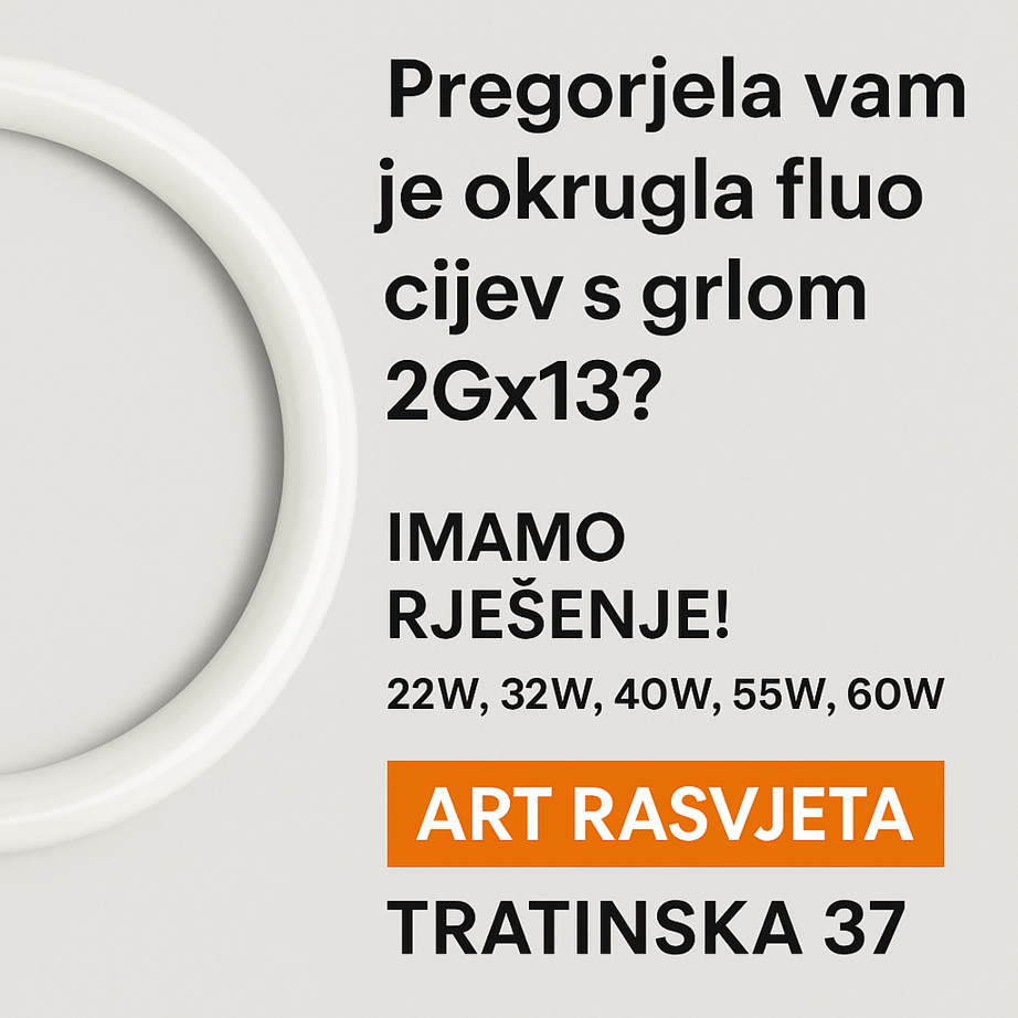 Pregorjela vam je okrugla fluo cijev s grlom 2Gx13?