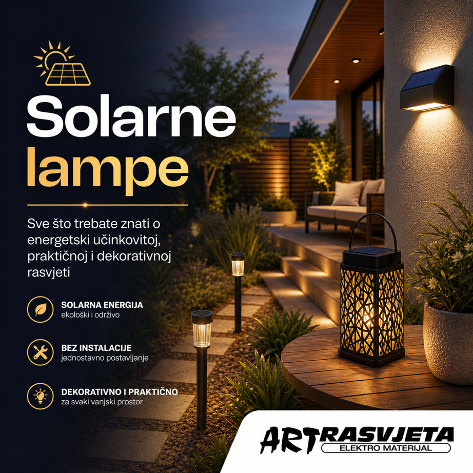 Solarne lampe – sve što trebate znati o energetski učinkovitoj, praktičnoj i dekorativnoj rasvjeti